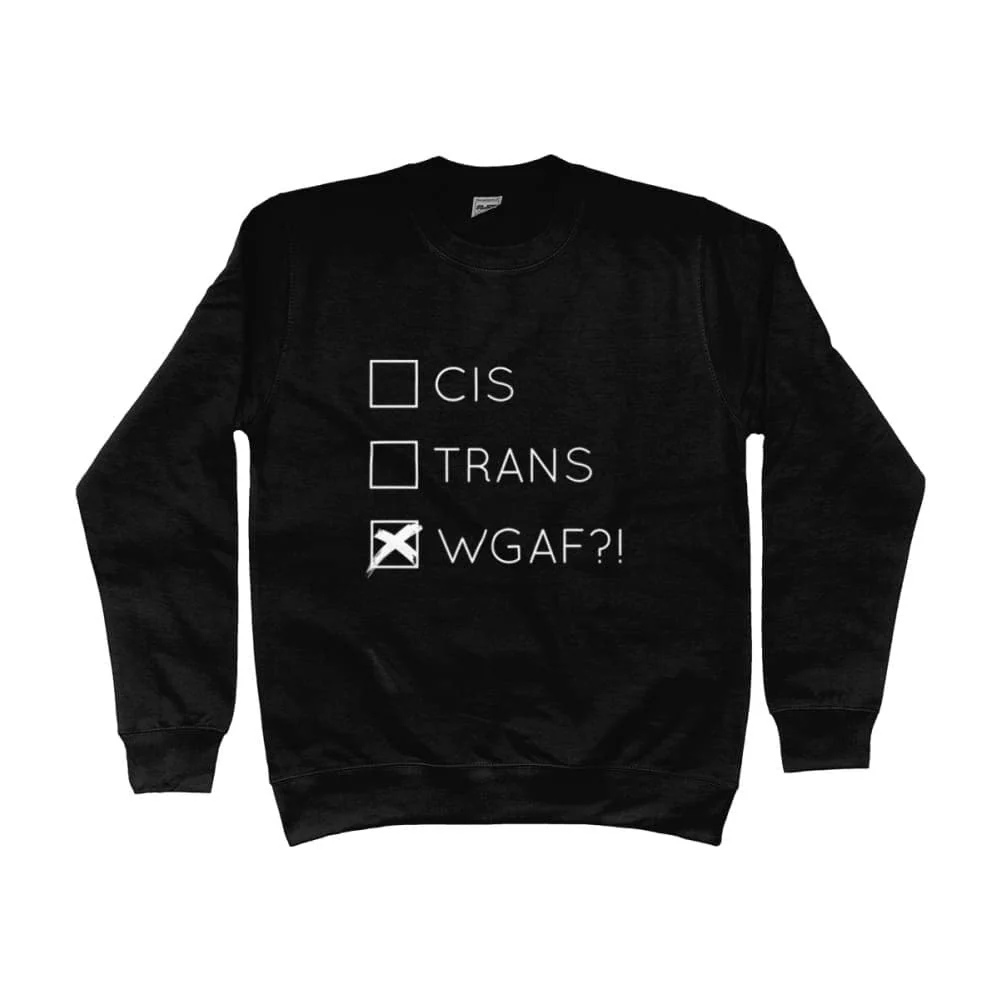 Cis Trans WGAF?! Sweatshirt - Image 3