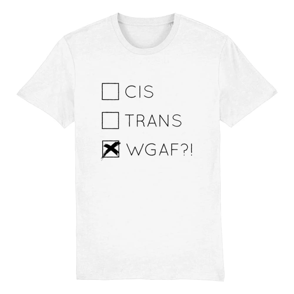 Cis Trans WGAF?! T Shirt - Image 2