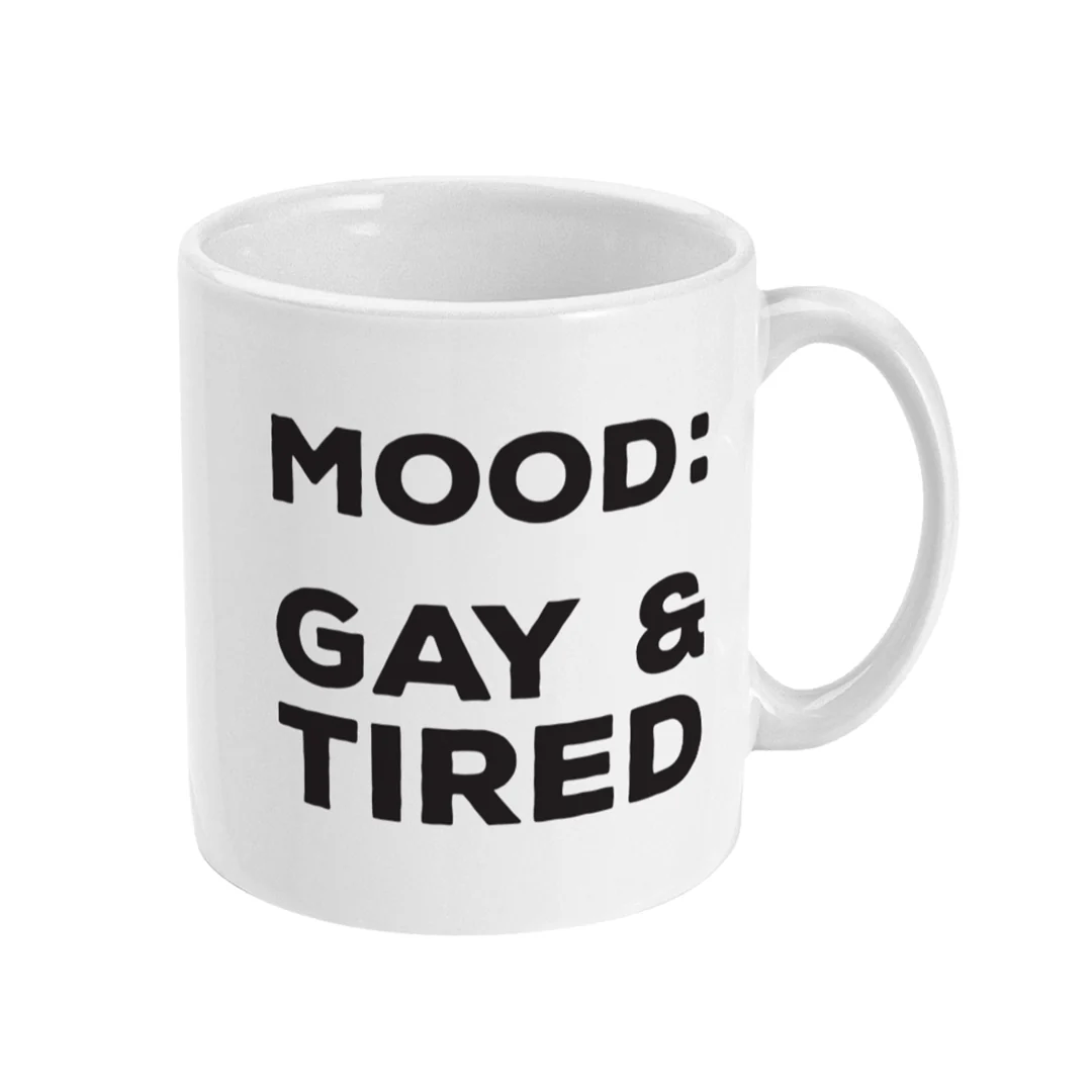Mood: Gay & Tired Mug - Image 3