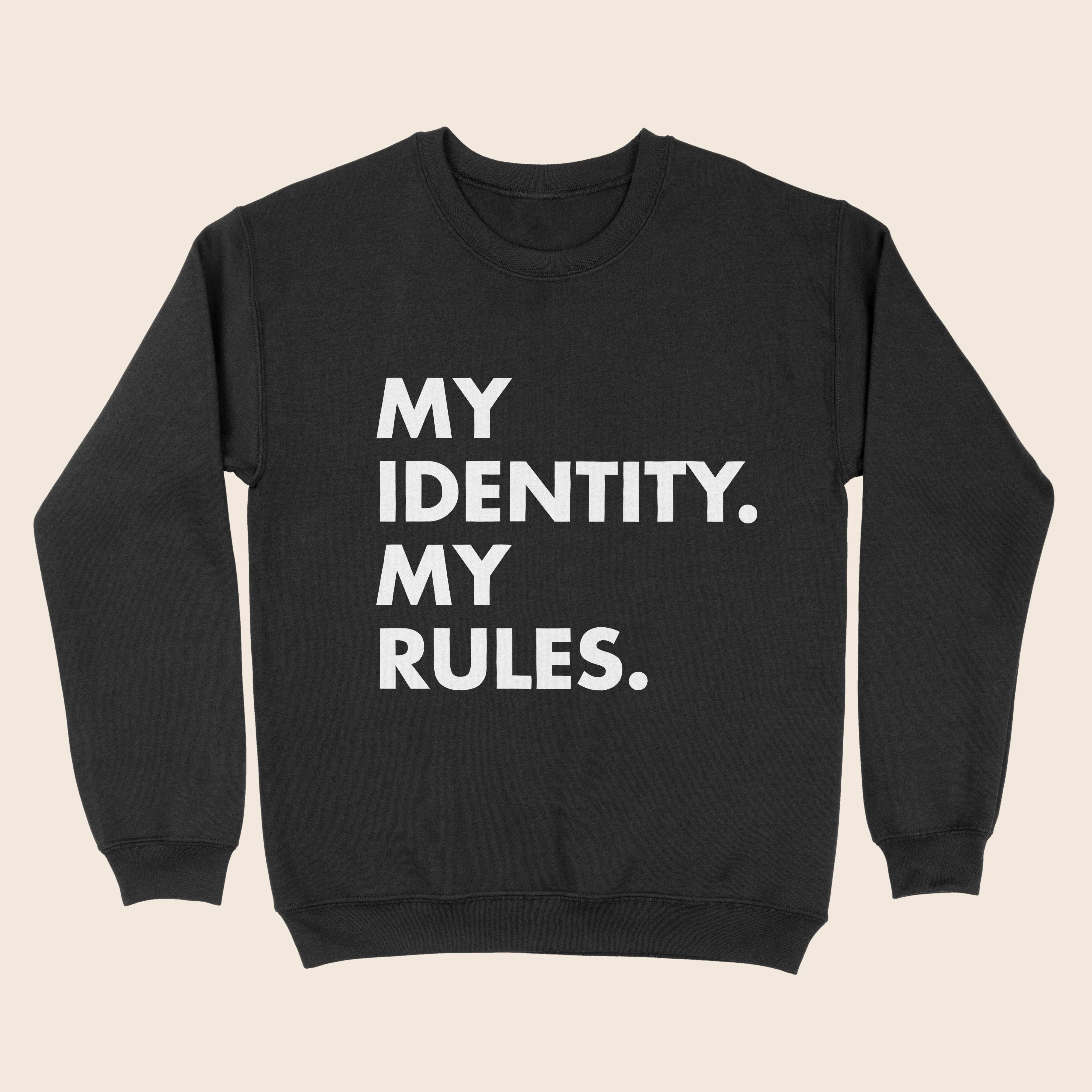 My Identity My Rules Sweatshirt - Image 2