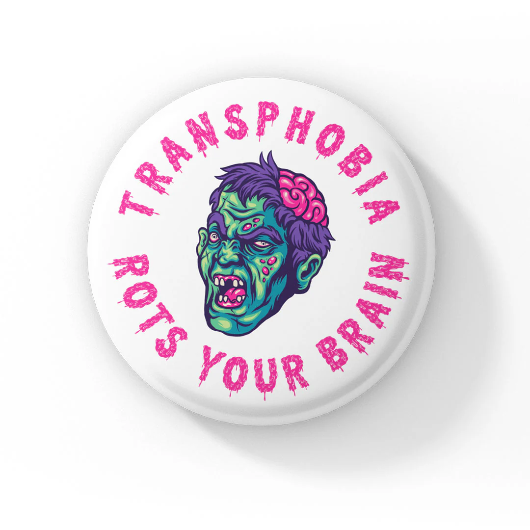 Transphobia Rots Your Brain Badge - Image 2